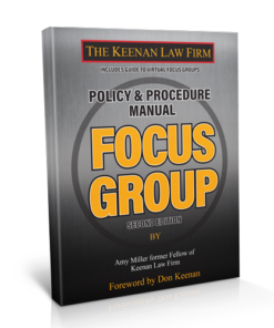 Focus Groups – Second Edition – Keenan Law Firm Policy & Procedure Manual